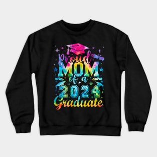 Proud Mom of a 2024 Graduate graphic Tie-Dye Crewneck Sweatshirt